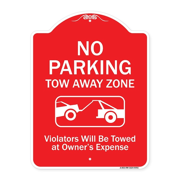 Signmission No Parking Tow Away Zone Violators Towed Vehicle Owners Expense Alum, 18" L, 24" H, RW-1824-9956 A-DES-RW-1824-9956 - main